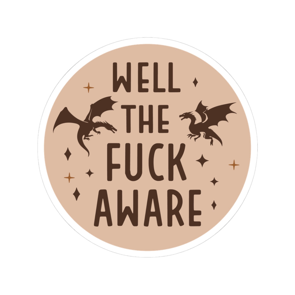 Kiss-Cut Sticker — “Well the Fuck Aware” Brown Dragon Vinyl Decal