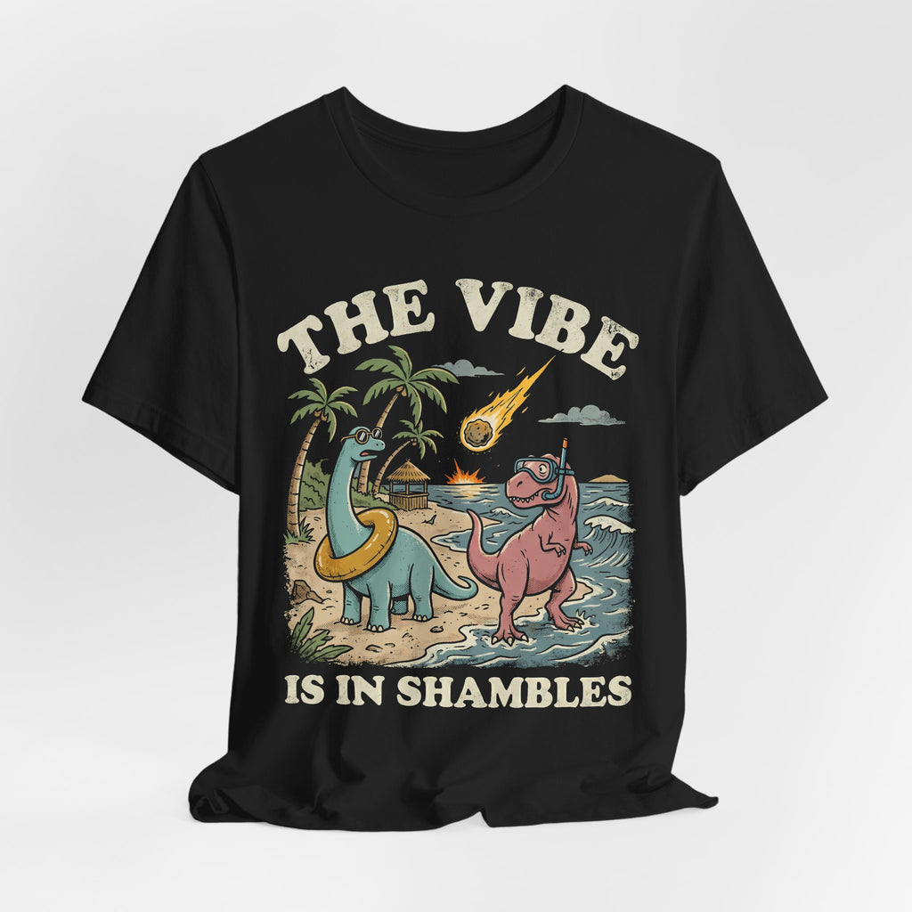 The Vibe Is In Shambles Tee