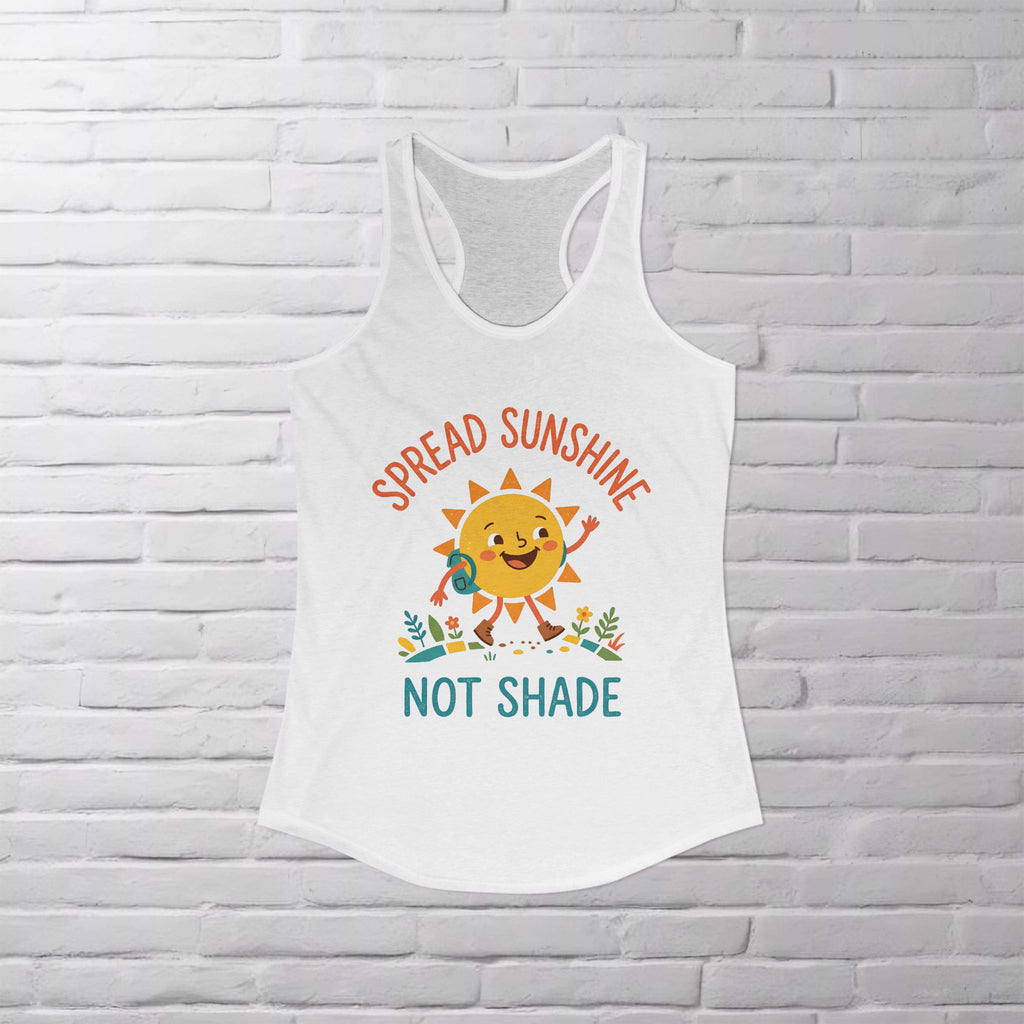 Spread Sunshine Not Shade Racerback Tank — Women’s Positive Vibe Workout Top